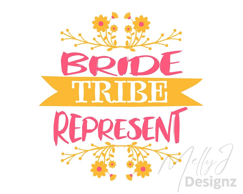 Bride Tribe Represent Digital Download PDF PNG SVG Bridal Party Bachelorette Bridal Shower Bride Squad Printable Instant Download Etsy