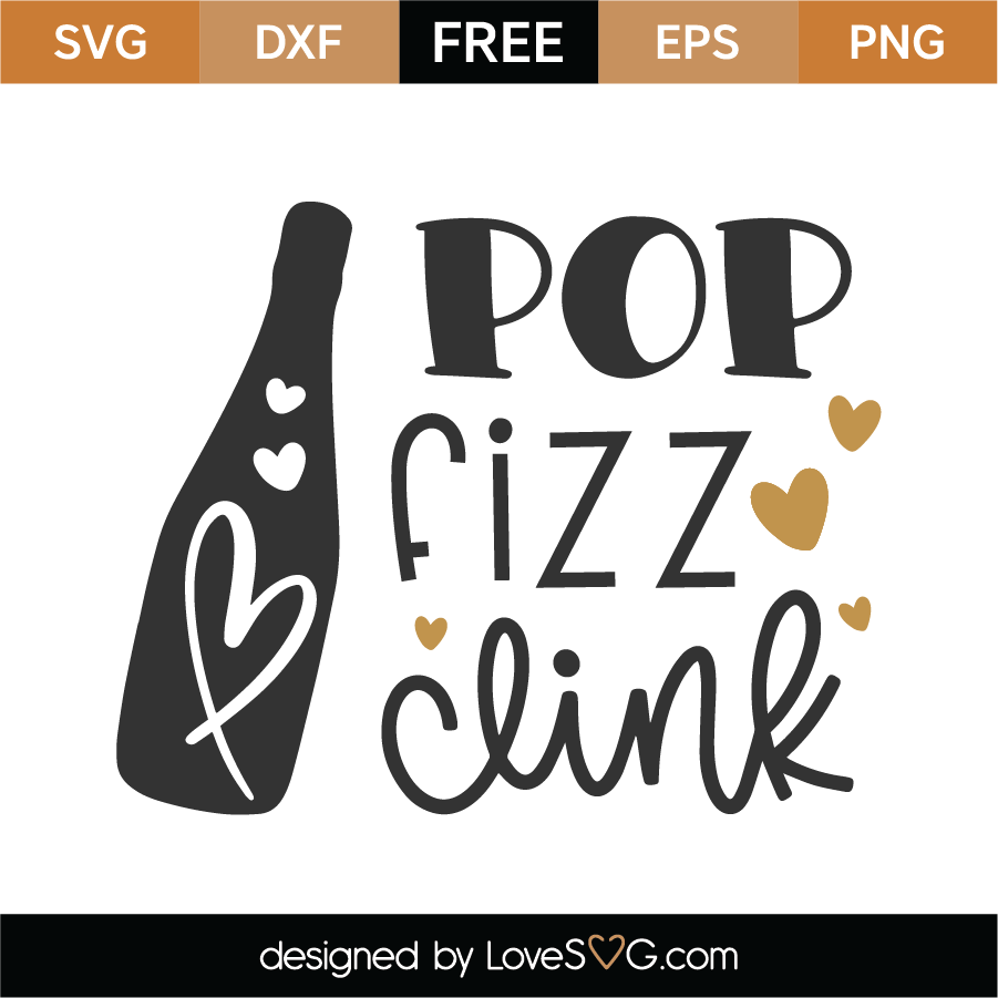 Free Pop Fizz Clink SVG Cut File Lovesvg