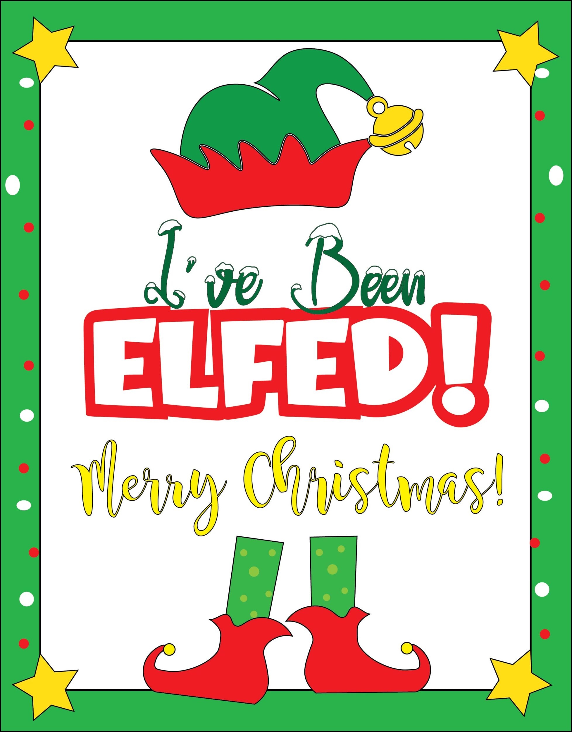 FREE You ve Been Elfed Printables To Spread Holiday Cheer Leap Of Faith Crafting