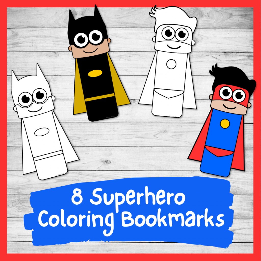 8 Printable Superhero Bookmarks To Color Simple Superhero Craft Nurtured Neurons