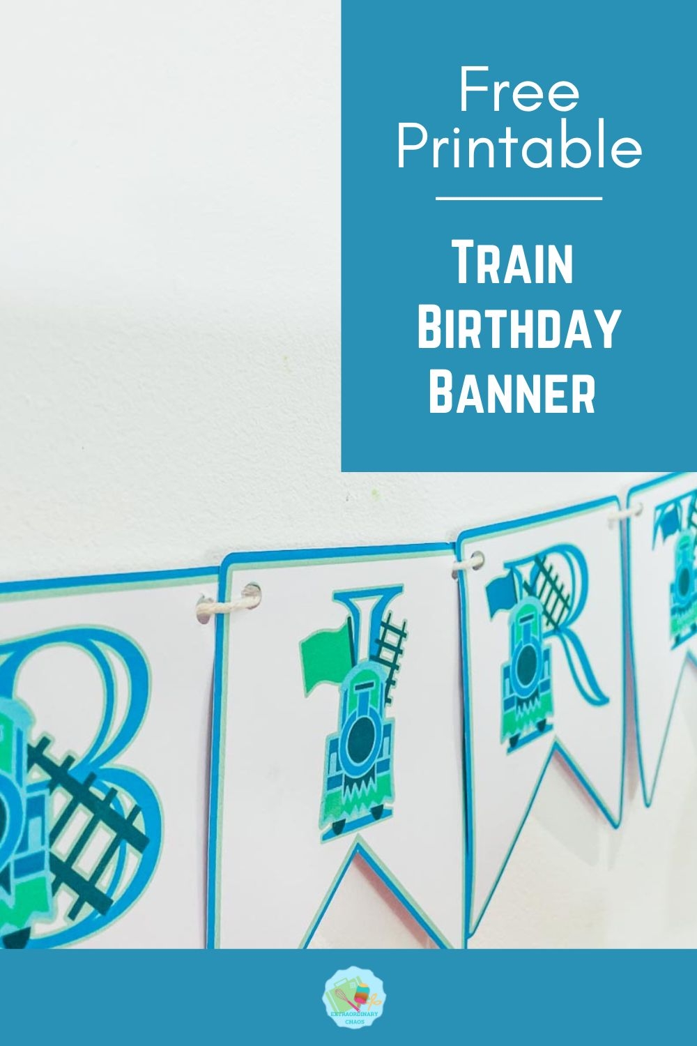 Free Train Printable Happy Birthday Banner Extraordinary Chaos