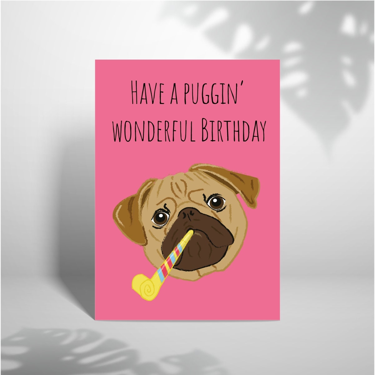 Have A Puggin Wonderful Birthday A5 Funny Birthday Card Pug Pug Lover Pun Birthday Card Pug Birthday Card Dog Lover Birthday Card Etsy