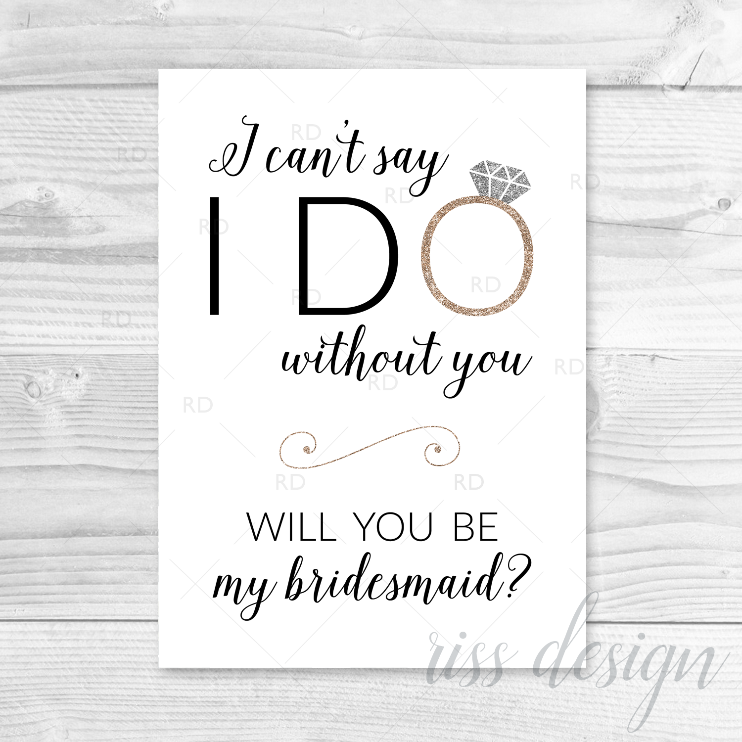 I Can t Say I Do Without You Will You Be My Bridesmaid Printable Riss Design Group