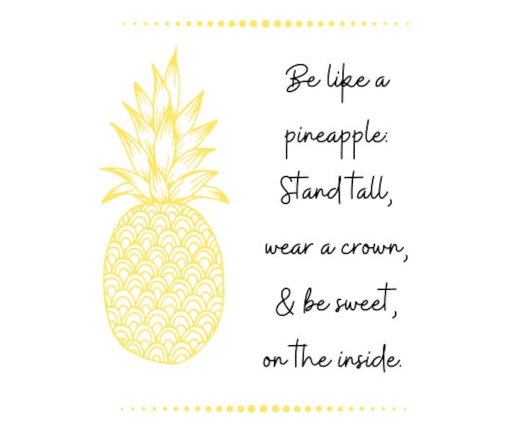 Pineapple Print Pineapple Quote Be Like A Pineapple Sign Pineapple Printable Instant Download Pineapple Print Etsy