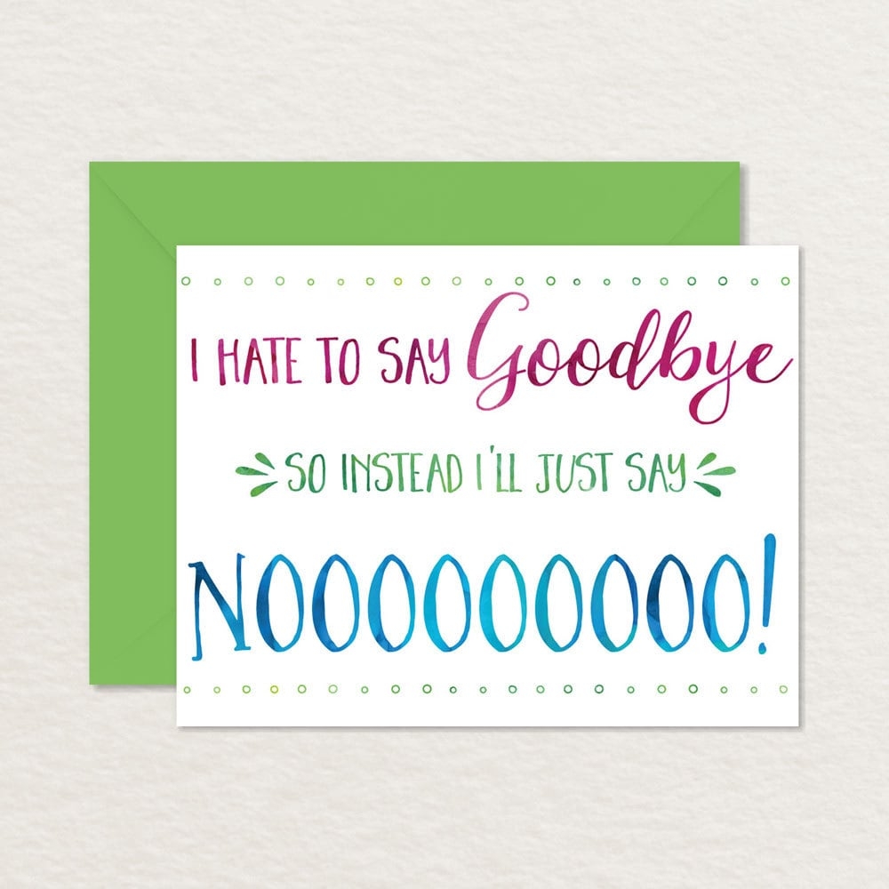 Printable Goodbye Card Funny Goodbye Card Printable Farewell Card Say No To Goodbye A2 Moving Card Bon Voyage Card Retirement Etsy