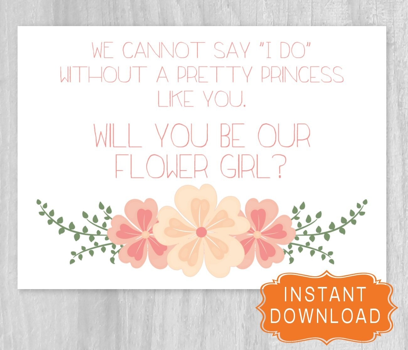 Will You Be OUR Flower Girl Proposal Coral Cream Wedding Printable Cannot Say I Do Pretty Princess 5x7 INSTANT DOWNLOAD Digital File Diy Etsy